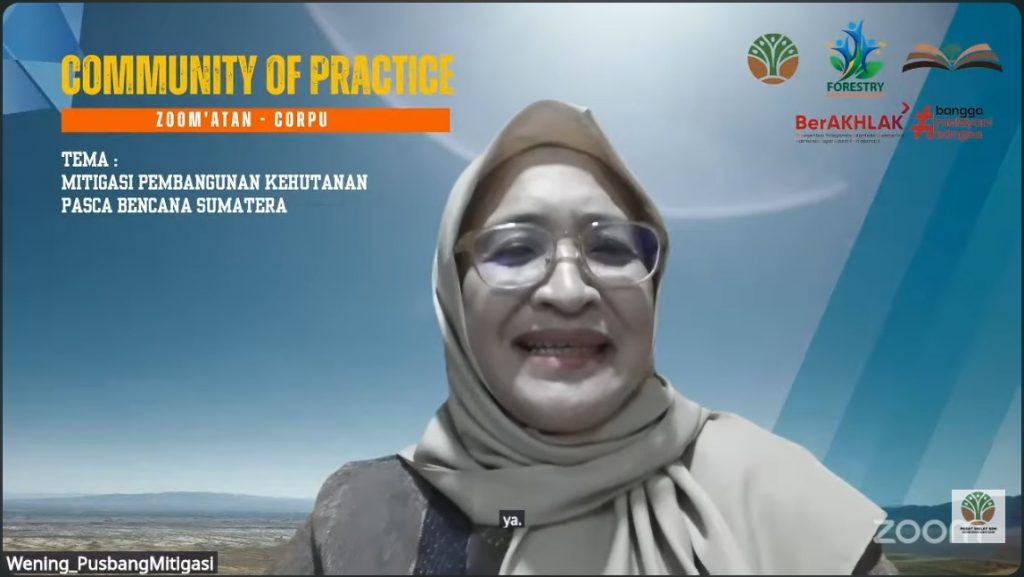 ZOOM’ATAN CoP, Pusbang Mitigasi Bahas Pembangunan Kehutanan Pasca Bencana Sumatera