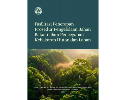 Fasilitasi Penerapan Prosedur Pengelolaan Bahan Bakar dalam Pencegahan Kebakaran Hutan dan Lahan