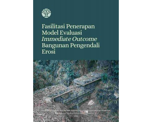 Fasilitasi Penerapan Model Evaluasi Immediate Outcome Bangunan Pengendali Erosi